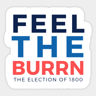 Feel the Burrn - Parody 2 Sticker